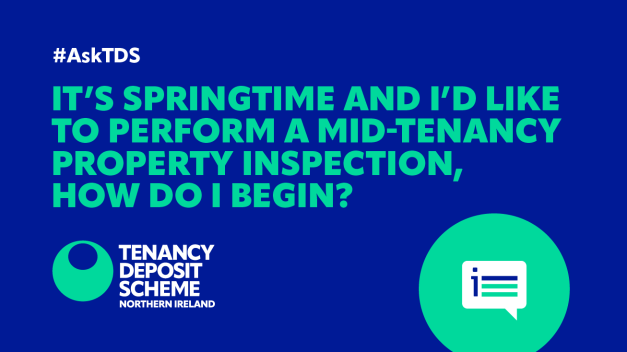 AskTDS: It's springtime and I'd like to perform a mid-tenancy property inspection, how do I begin?