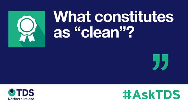 #AskTDS: What constitutes as “clean”?