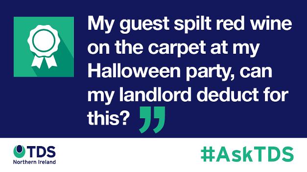 #AskTDS: My guest spilt red wine on the carpet at my Halloween party, can my landlord deduct for this?