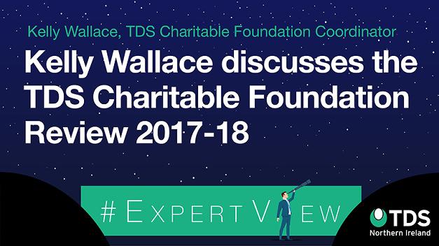 #ExpertView: Kelly Wallace discusses the TDS Charitable Foundation Review 2017-18
