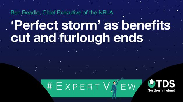 #ExpertView: ‘Perfect storm’ as benefits cut and furlough ends