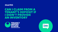 #AskTDSNI: Can I claim from a tenant’s deposit if I didn’t provide an inventory?
