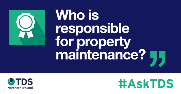 #AskTDS: Who is responsible for property maintenance?